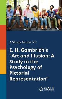 Cover image for A Study Guide for E. H. Gombrich's Art and Illusion: A Study in the Psychology of Pictorial Representation