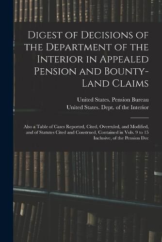 Cover image for Digest of Decisions of the Department of the Interior in Appealed Pension and Bounty-Land Claims