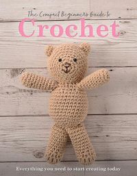 Cover image for The Compact Beginner's Guide to Crochet