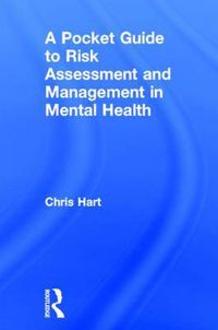 Cover image for A Pocket Guide to Risk Assessment and Management in Mental Health