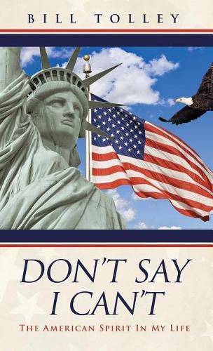 Cover image for Don't Say I Can't: The American Spirit in My Life