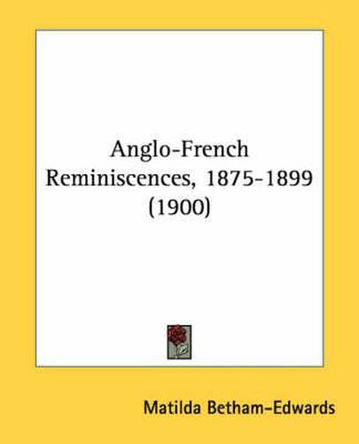 Cover image for Anglo-French Reminiscences, 1875-1899 (1900)
