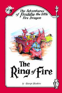 Cover image for The Adventures of Freddie the Little Fire Dragon: The Ring of Fire