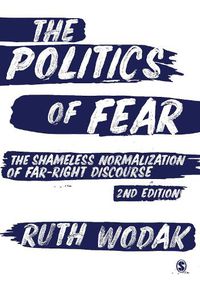 Cover image for The Politics of Fear: The Shameless Normalization of Far-Right Discourse