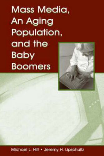 Cover image for Mass Media, an Aging Population, and the Baby Boomers