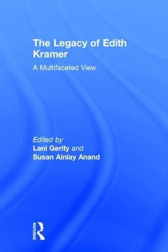 The Legacy of Edith Kramer: A Multifaceted View