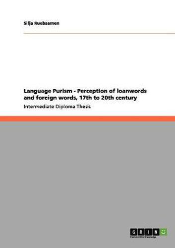 Cover image for Language Purism - Perception of loanwords and foreign words, 17th to 20th century