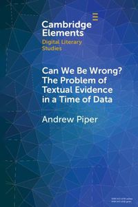 Cover image for Can We Be Wrong? The Problem of Textual Evidence in a Time of Data