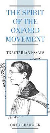 Cover image for The Spirit of the Oxford Movement: Tractarian Essays