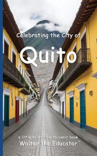 Cover image for Celebrating the City of Quito