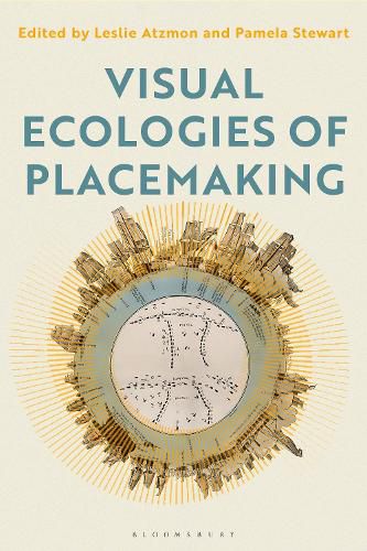 Cover image for Visual Ecologies of Placemaking