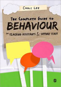 Cover image for The Complete Guide to Behaviour for Teaching Assistants and Support Staff