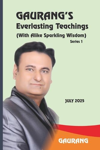 Cover image for GAURANG'S Everlasting Teachings (With Alike Sparkling Wisdom) (Edition7th)