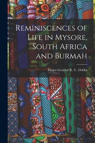 Cover image for Reminiscences of Life in Mysore, South Africa and Burmah