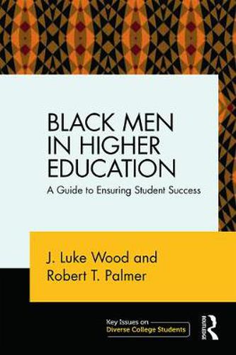 Cover image for Black Men in Higher Education: A Guide to Ensuring Student Success