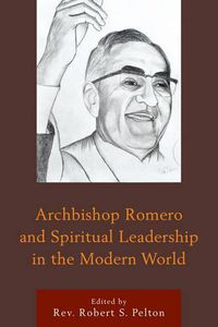 Cover image for Archbishop Romero and Spiritual Leadership in the Modern World