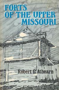 Cover image for Forts of the Upper Missouri