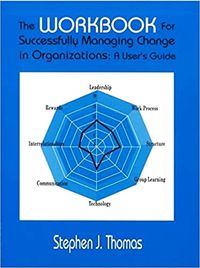 Cover image for The Workbook for Successfully Managing Change in Organizations