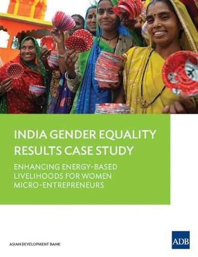 Cover image for Gender Equality Results Case Study: India: Enhancing Energy-Based Livelihoods for Women Micro-Entrepreneurs