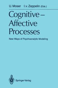 Cover image for Cognitive -Affective Processes: New Ways of Psychoanalytic Modeling