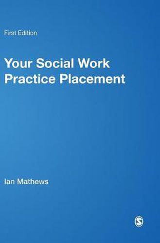 Cover image for Your Social Work Practice Placement: From Start to Finish