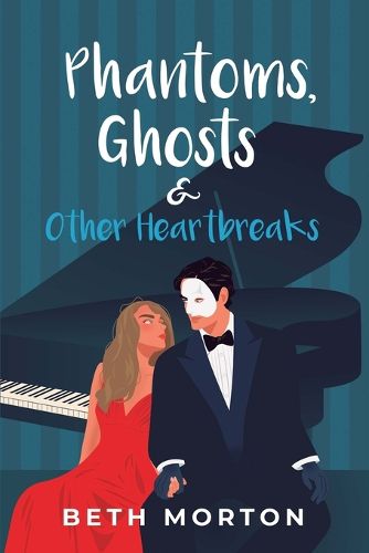 Cover image for Phantoms, Ghosts & Other Heartbreaks