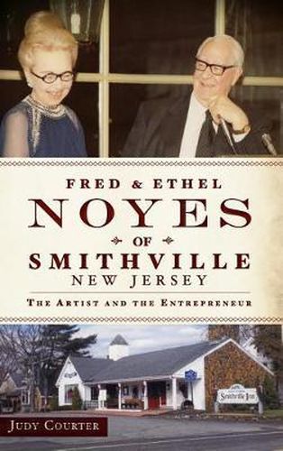 Cover image for Fred & Ethel Noyes of Smithville, New Jersey: The Artist and the Entrepreneur