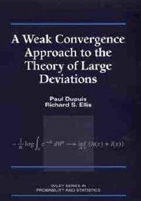 Cover image for A Weak Convergence Approach to the Theory of Large Deviations