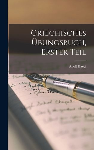 Cover image for Griechisches UEbungsbuch, Erster Teil