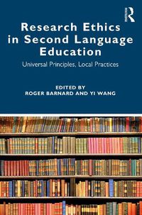 Cover image for Research Ethics in Second Language Education: Universal Principles, Local Practices