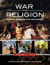 Cover image for War and Religion [3 volumes]: An Encyclopedia of Faith and Conflict