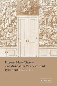 Cover image for Empress Marie Therese and Music at the Viennese Court, 1792-1807