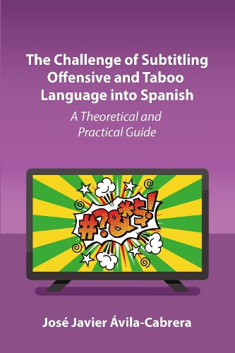 Cover image for The Challenge of Subtitling Offensive and Taboo Language into Spanish
