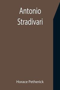 Cover image for Antonio Stradivari