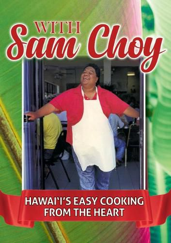 Cover image for With Sam Choy: Hawaii's Easy Cooking from the Heart