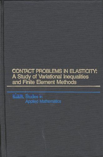 Cover image for Contact Problems in Elasticity: A Study of Variational Inequalities and Finite Element Methods