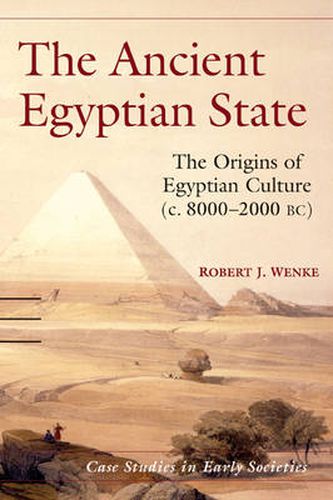 The Ancient Egyptian State: The Origins of Egyptian Culture (c. 8000-2000 BC)