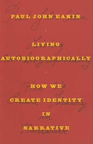 Cover image for Living Autobiographically: How We Create Identity in Narrative