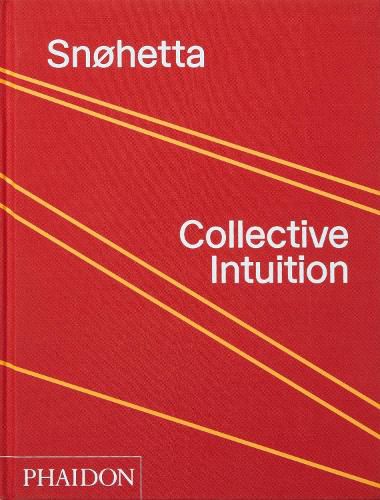 Cover image for Snohetta: Collective Intuition