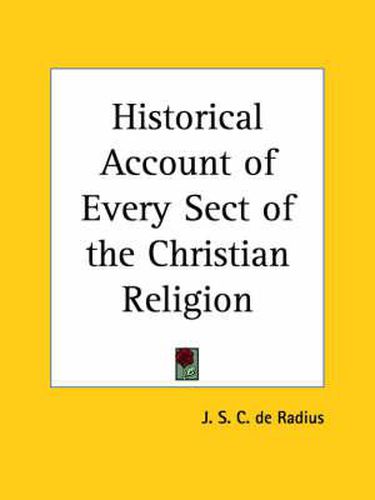 Cover image for Historical Account of Every Sect of the Christian Religion (1848)