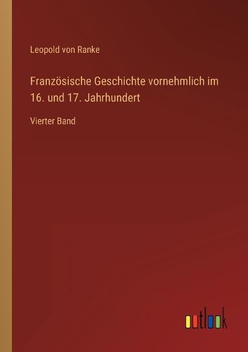 Cover image for Franzoesische Geschichte vornehmlich im 16. und 17. Jahrhundert