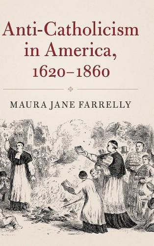 Cover image for Anti-Catholicism in America, 1620-1860