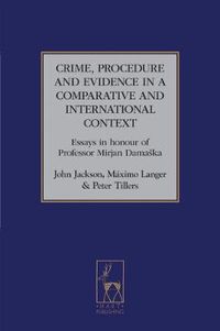 Cover image for Crime, Procedure and Evidence in a Comparative and International Context: Essays in Honour of Professor Mirjan Damaska