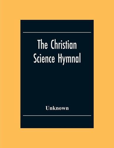 Cover image for The Christian Science Hymnal: With Seven Hymns Written By The Reverend Mary Baker Eddy