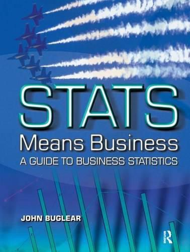 Cover image for Stats Means Business: Statistics and Business Analytics for Business, Hospitality and Tourism