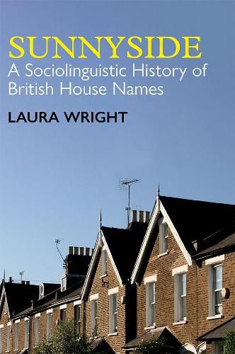 Cover image for Sunnyside: A Sociolinguistic History of British House Names