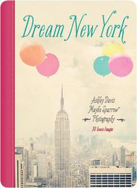 Cover image for Dream New York 30 Iconic Photographs
