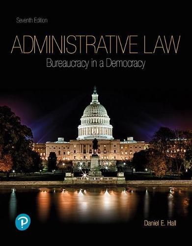 Administrative Law: Bureaucracy in a Democracy