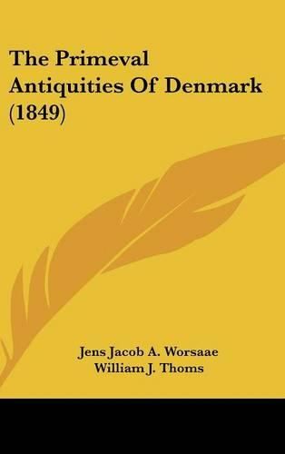 Cover image for The Primeval Antiquities of Denmark (1849)