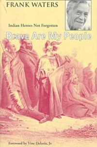 Cover image for Brave Are My People: Indian Heroes Not Forgotten